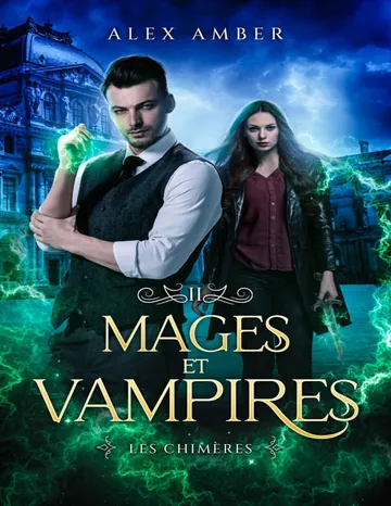 Les chimères (Mages et vampires t. 2) (French Edition) d’Alex Amber, couverture du livre