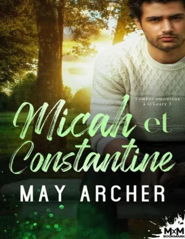 Tomber amoureux à O'Leary T3 : Micah et Constantine de May Archer, couverture du livre