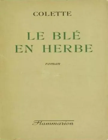 Le blé en herbe: roman de Colette, couverture du livre