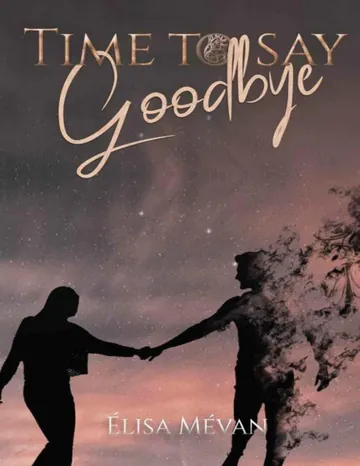 Time to say goodbye (French Edition) d’Elisa Mévan, couverture du livre