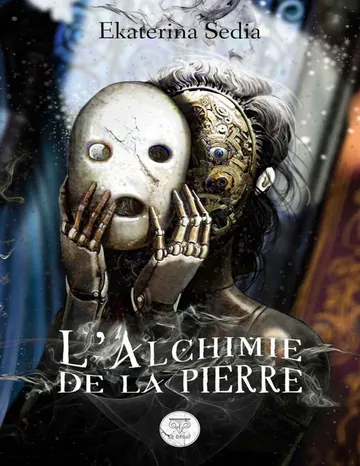 L'Alchimie de la Pierre d’Ekaterina Sedia, couverture du livre