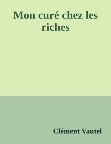 Mon curé chez les riches de Clément Vautel, couverture du livre