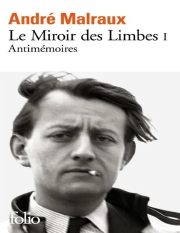 Le miroir des limbes T1 : Antimémoires d’André Malraux, couverture du livre