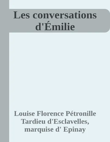 Les conversations d'Émilie de Louise Florence Pétronille Tardieu d'Esclavelles, marquise d' Epinay, couverture du livre