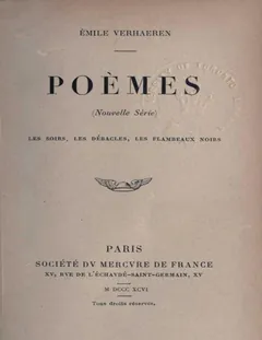 Poèmes (nouvelle série): Les soirs, Les débacles, Les flambeaux noirs - Emile Verhaeren