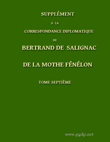 Supplément à la Correspondance Diplomatique de Bertrand de Salignac de La Mothe Fénélon, Tome Septième / Ambassadeur de France en Angleterre de 1568 à 1575 d’active 16th century seigneur de La Mothe-Fénelon Bertrand de Salignac, couverture du livre