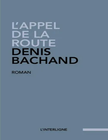 L'appel de la route de Denis Bachand, couverture du livre