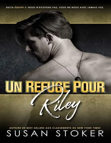 Un refuge pour Riley (Delta Force Deux t. 5) (French Edition) de Susan Stoker, couverture du livre