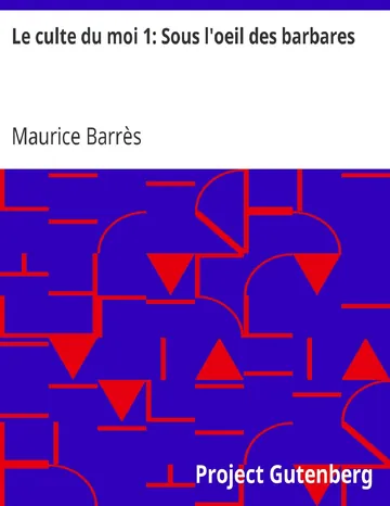 Le culte du moi 1: Sous l'oeil des barbares de Maurice Barrès, couverture du livre