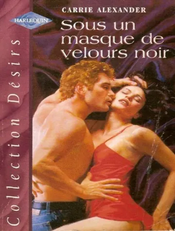 Sous un masque de velours noir de Carrie Alexander, couverture du livre