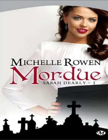 Sarah Dearly L'intégrale de Michelle Rowen, couverture du livre