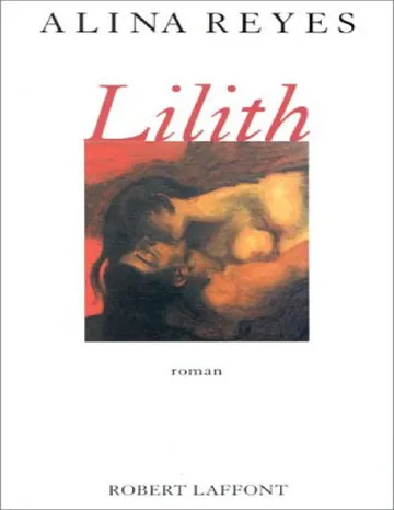 Lilith d’Alina Reyes, couverture du livre