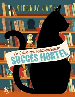 Succès mortel - Le chat du bibliothécaire 1 - Miranda James