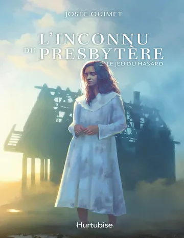 L'Inconnu du presbytère T2 : Le jeu du hasard de Josée Ouimet, couverture du livre