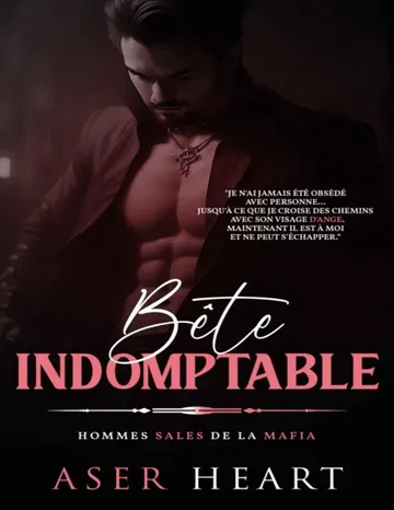 Hommes sales de la mafia 1 Bête indomptable d’Aser Heart, couverture du livre