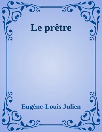 Le prêtre d’Eugène-Louis Julien, couverture du livre