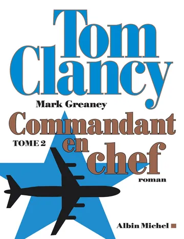 Commandant en chef - Tome 2 de Tom Clancy, couverture du livre