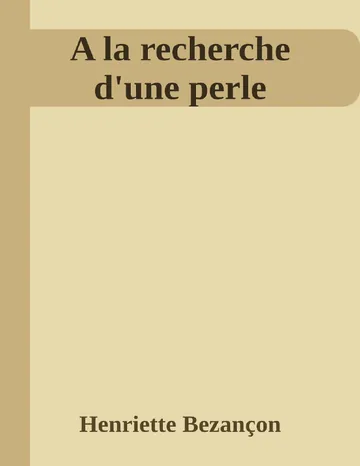 A la recherche d'une perle d’Henriette Bezançon, couverture du livre