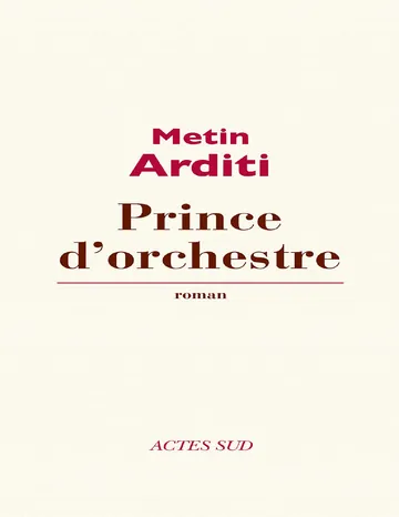 Prince d'orchestre (Babel, 4 juin) de Metin Arditi, couverture du livre