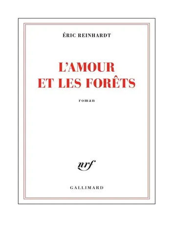 L'amour et les forêts (Gallimard, 21 août) d’Éric Reinhardt, couverture du livre