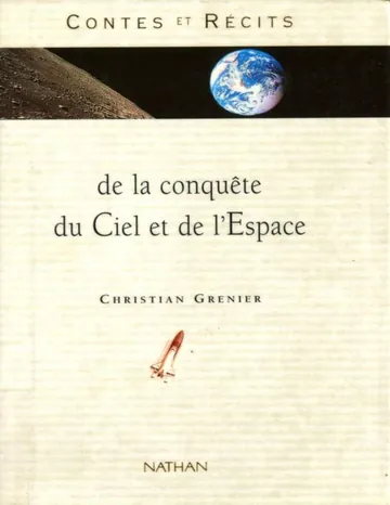 Contes et Récits de la conquête du ciel et de l'espace de Christian Grenier, couverture du livre