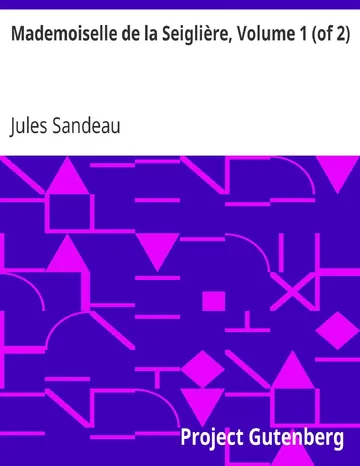 Mademoiselle de la Seiglière, Volume 1 (of 2) de Jules Sandeau, couverture du livre
