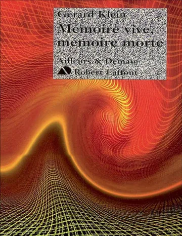Mémoire vive, mémoire morte de Gérard Klein, couverture du livre