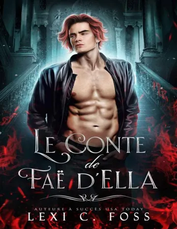 Le Conte de Faë d’Ella (La Reine des Faë de Minuit) (French Edition) de Lexi C Foss, couverture du livre