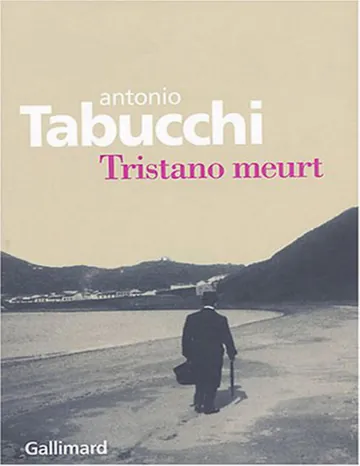 Tristano meurt : Une vie d’Antonio Tabucchi, couverture du livre