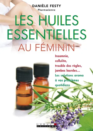 Les huiles essentielles au féminin de Danièle Festy, couverture du livre