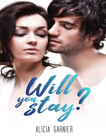Will You Stay d’Alicia Garnier, couverture du livre