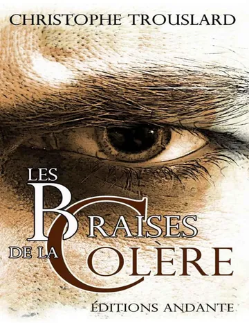 LES Braises DE LA Colère (Pomel et fils) (French Edition) de Christophe TROUSLARD, couverture du livre