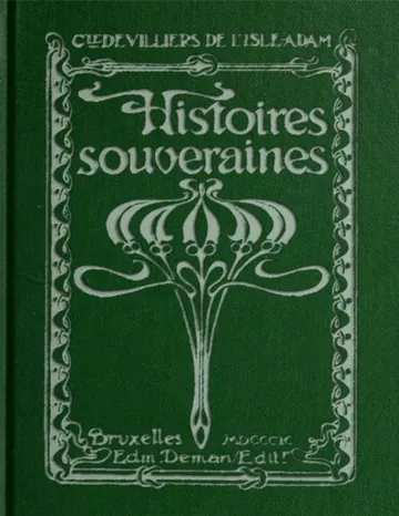 Histoires souveraines de comte de Auguste Villiers de L'Isle-Adam, couverture du livre