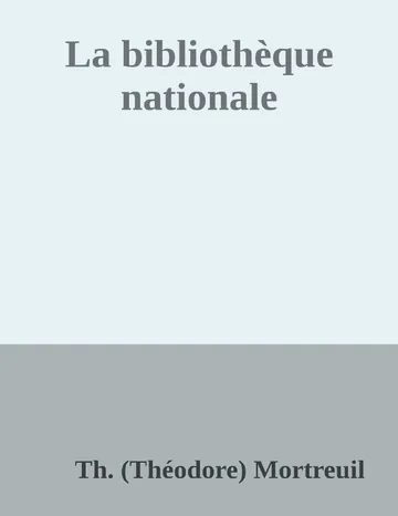 La bibliothèque nationale de Th. (Théodore) Mortreuil, couverture du livre