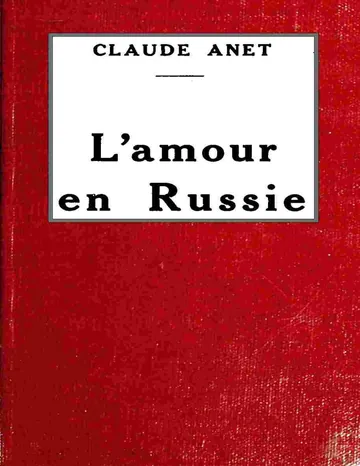 L'amour en Russie de Claude Anet, couverture du livre