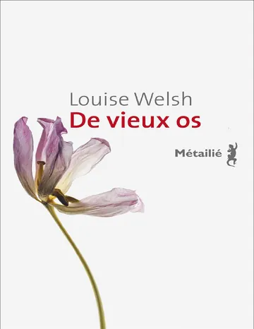 De vieux os de Louise Welsh, couverture du livre