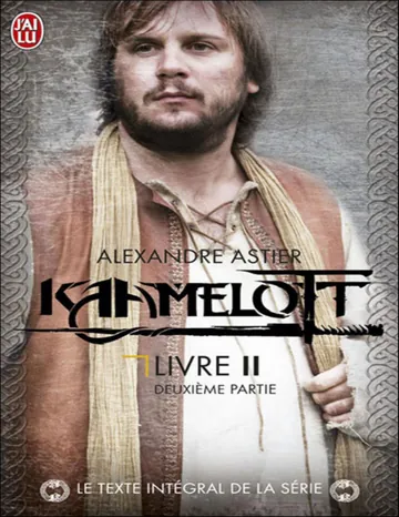 Kaamelott livre II seconde partie d’Alexandre Astier, couverture du livre