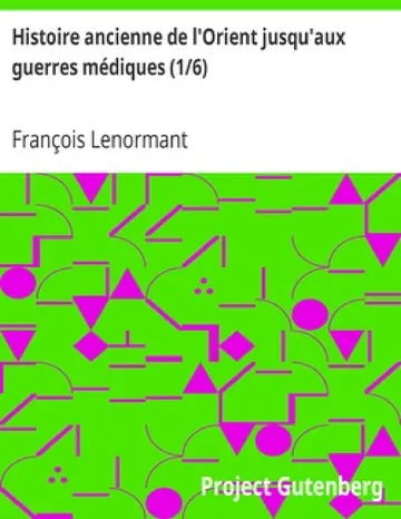 Histoire ancienne de l'Orient jusqu'aux guerres médiques (1/6) / I. Les origines, les races et les langues de François Lenormant, couverture du livre