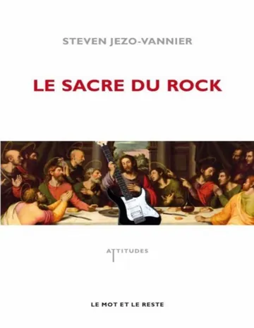 Le sacre du Rock. De la diabolisation à la sacralisation de Jezo-Vannier Steven, couverture du livre