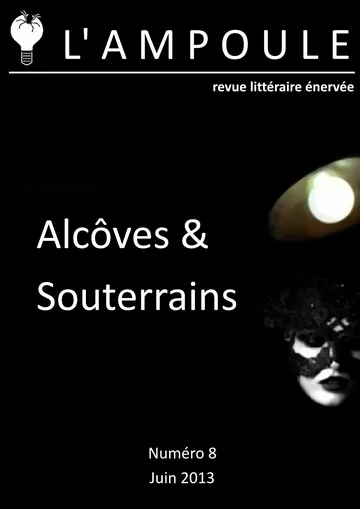 L’Ampoule n°8 - Alcôves et Souterrains de Juin 2013, couverture du livre