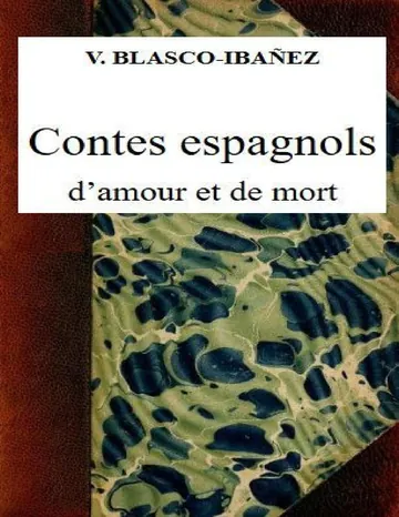 Contes espagnols d'amour et de mort de Vicente Blasco Ibáñez, couverture du livre