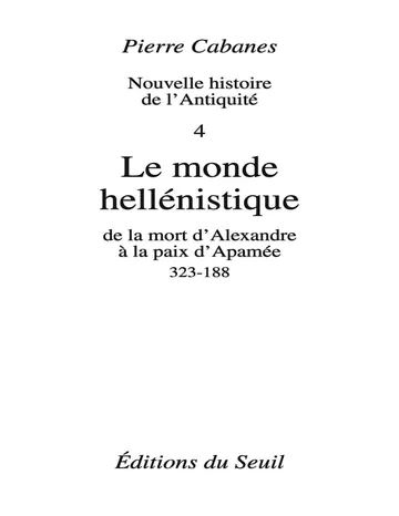 Le Monde hellénistique. De la mort d'Alexandre à la paix d'Apamée (323-188) de Pierre Cabanes, couverture du livre