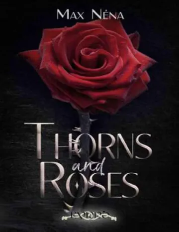 Thorns and Roses (French Edition) de Max Néna, couverture du livre