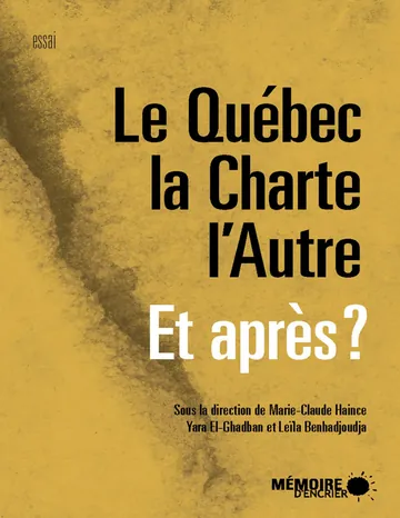 Le Québec, la Charte, l'Autre Et après? de Leïla Benhadjoudja, Ryoa Chung, Ellen Corin, Yara El-Ghadban, Marie-Claude Haince, Deirdre Meintel, Cécile Rousseau, Marie-Blanche Tahon, couverture du livre