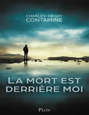 La mort est derrière moi de Charles-Henry Contamine, couverture du livre