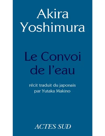 Le Convoi de l'Eau d’Akira Yoshimura, couverture du livre