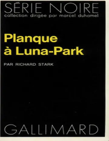 Planque à Luna-Park - Richard Stark