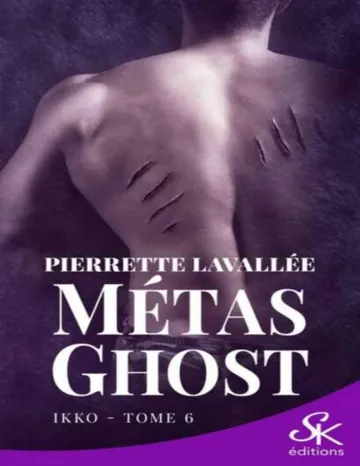 Métas Ghost T6 Ikko de Pierrette Lavallée, couverture du livre