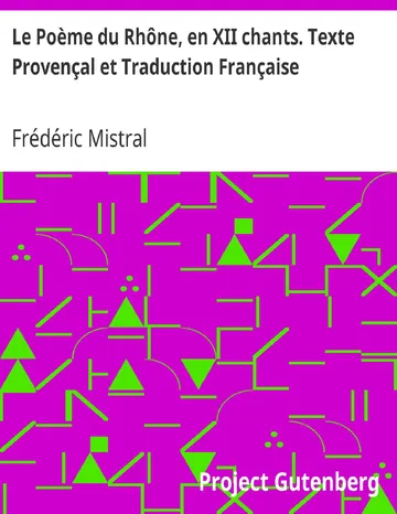 Le Poème du Rhône, en XII chants. Texte Provençal et Traduction Française de Frédéric Mistral, couverture du livre