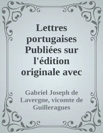 Lettres portugaises Publiées sur l'édition originale avec une notice préliminaire par Alexandre Piedagnel de Gabriel Joseph de Lavergne, vicomte de Guilleragues, couverture du livre
